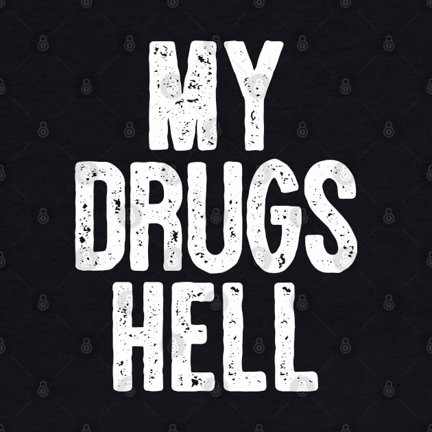 My Drugs Hell //// by CultOfRomance